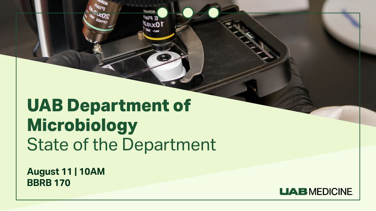 SAVE THE DATE: The <a href="/UABHeersink/">UAB Heersink School of Medicine</a> Department of Microbiology State of the Department is Monday, August 11 in BBRB 170. ⭐