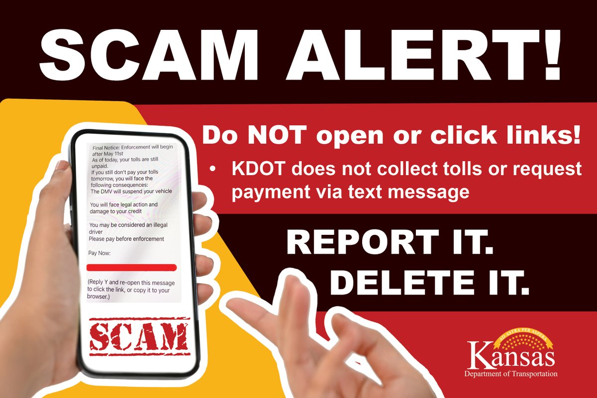 KDOTHQ's tweet image. Please remember – KDOT does not collect money for tickets or tolls, and the agency does not send unsolicited texts. DO NOT CLICK THE LINKS. It can put your information at risk. Report and delete! Read here for more info:
ksdot.gov/Home/Component…