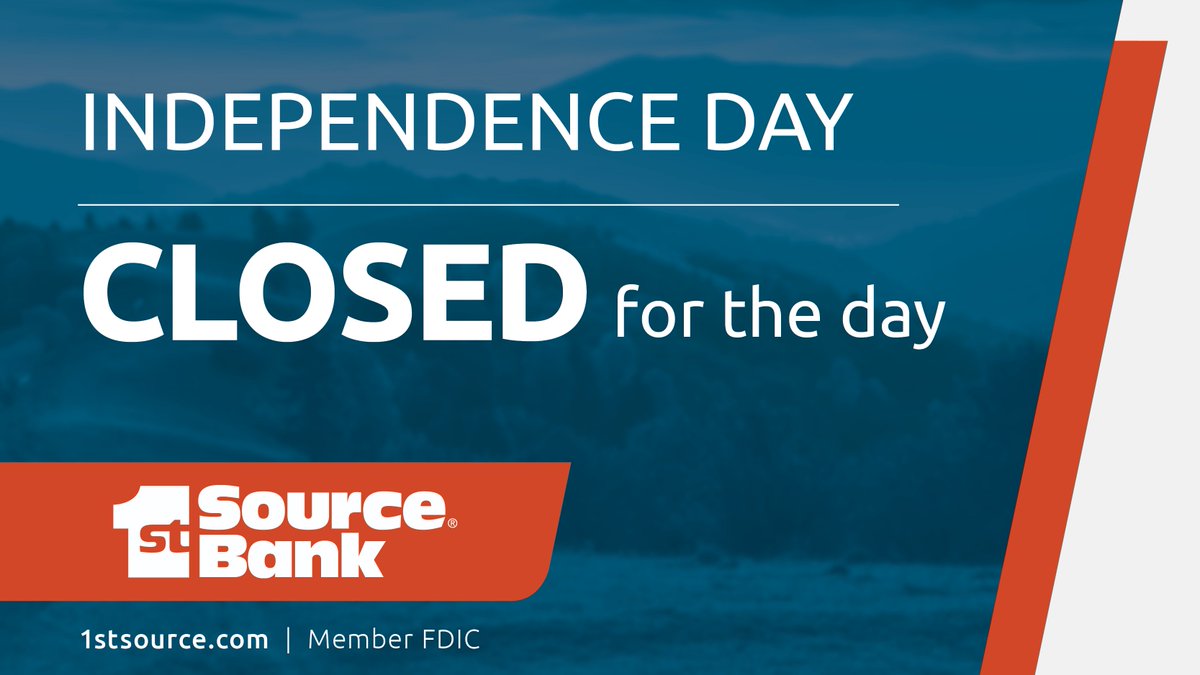 1st Source Bank (@1stsourcebank) on Twitter photo Reminder that all 1st Source offices will be closed tomorrow for the 4th of July. We wish you and your family a safe and happy holiday! Reminder that all 1st Source offices will be closed tomorrow for the 4th of July. We wish you and your family a safe and happy holiday!