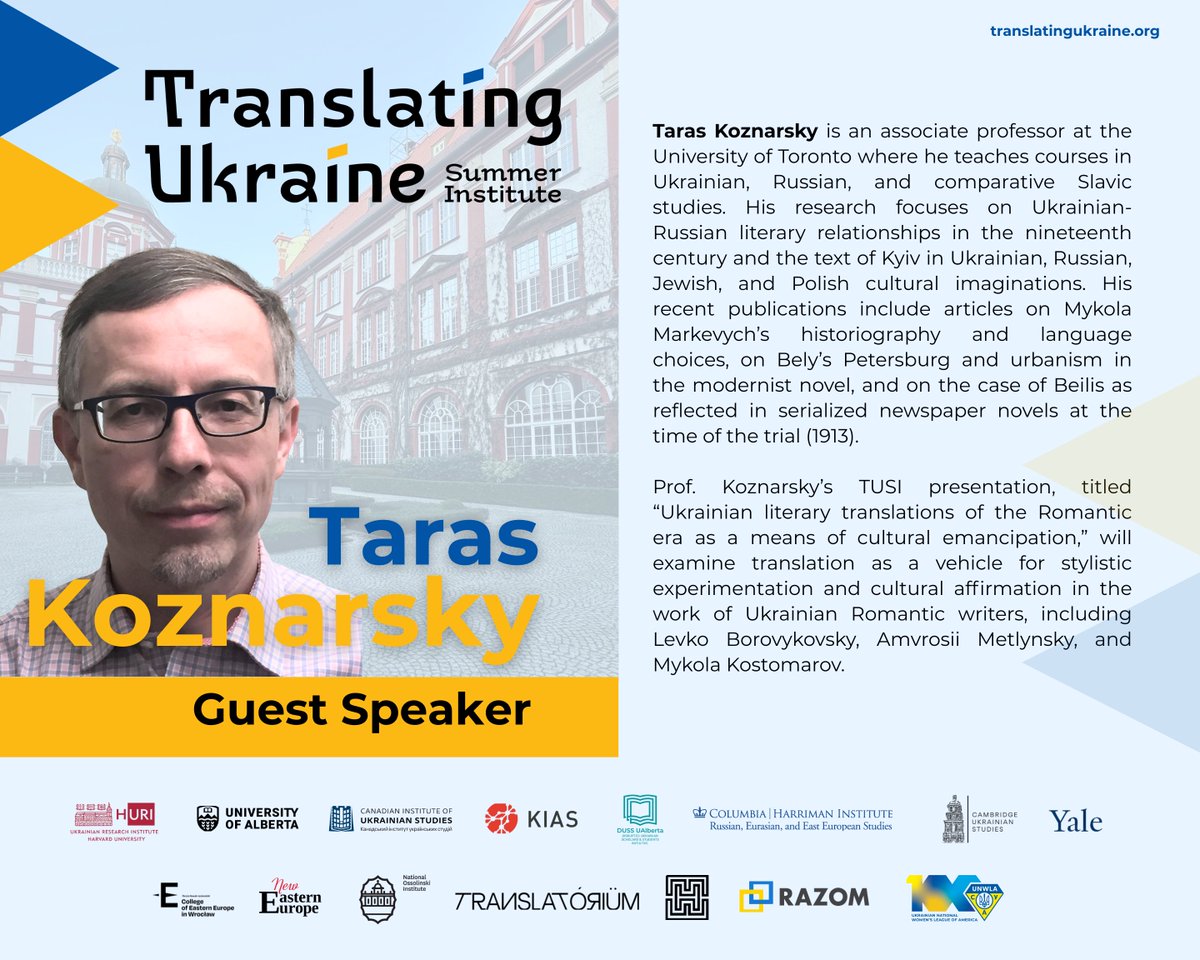HURI_Harvard's tweet image. Taras Koznarsky will be a guest speaker at this year's Translating Ukraine Summer Institute. We look forward to hearing his presentation on Ukrainian literary translations of the Romantic era! Please review the graphic to learn more about him and his work.
#translatingukraine