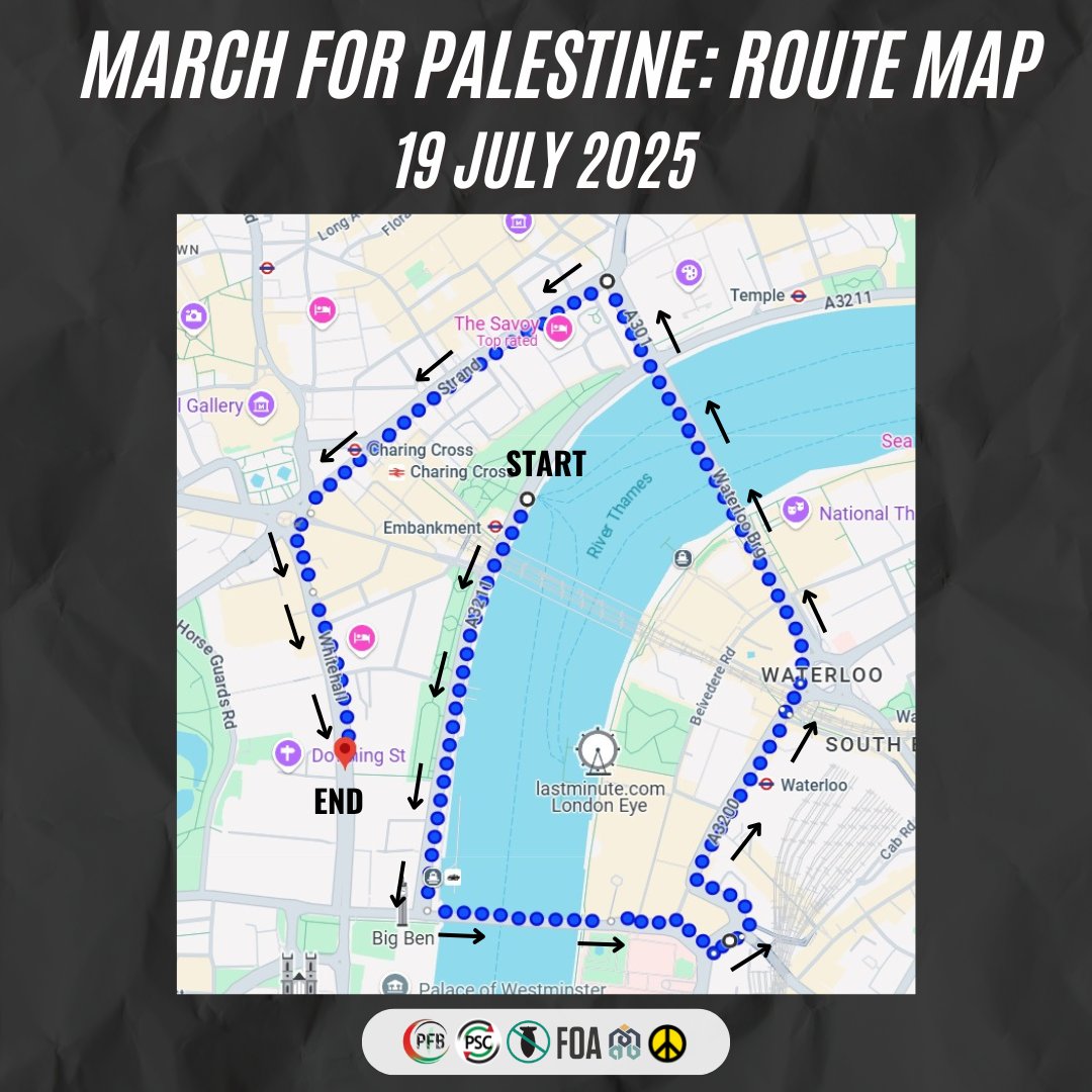 🚨 The route for the march for Palestine has been announced

Join us at Embankment Tube at 12PM before we march down Embankment to Downing Street, across Westminster Bridge, up the Soutbank, across Waterloo bridge and back down to Downing Street.