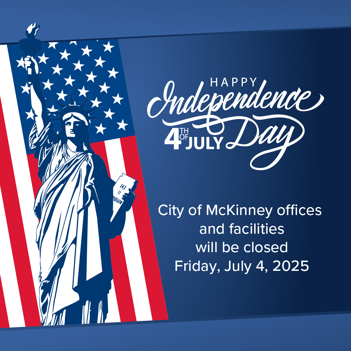 City offices and facilities are closed Friday, July 4 for Independence Day.

There will be no regularly scheduled trash and recycling collection on Friday, July 4. Friday collections will be picked up on Saturday. 

McKinneyTexas.org/HolidayClosures