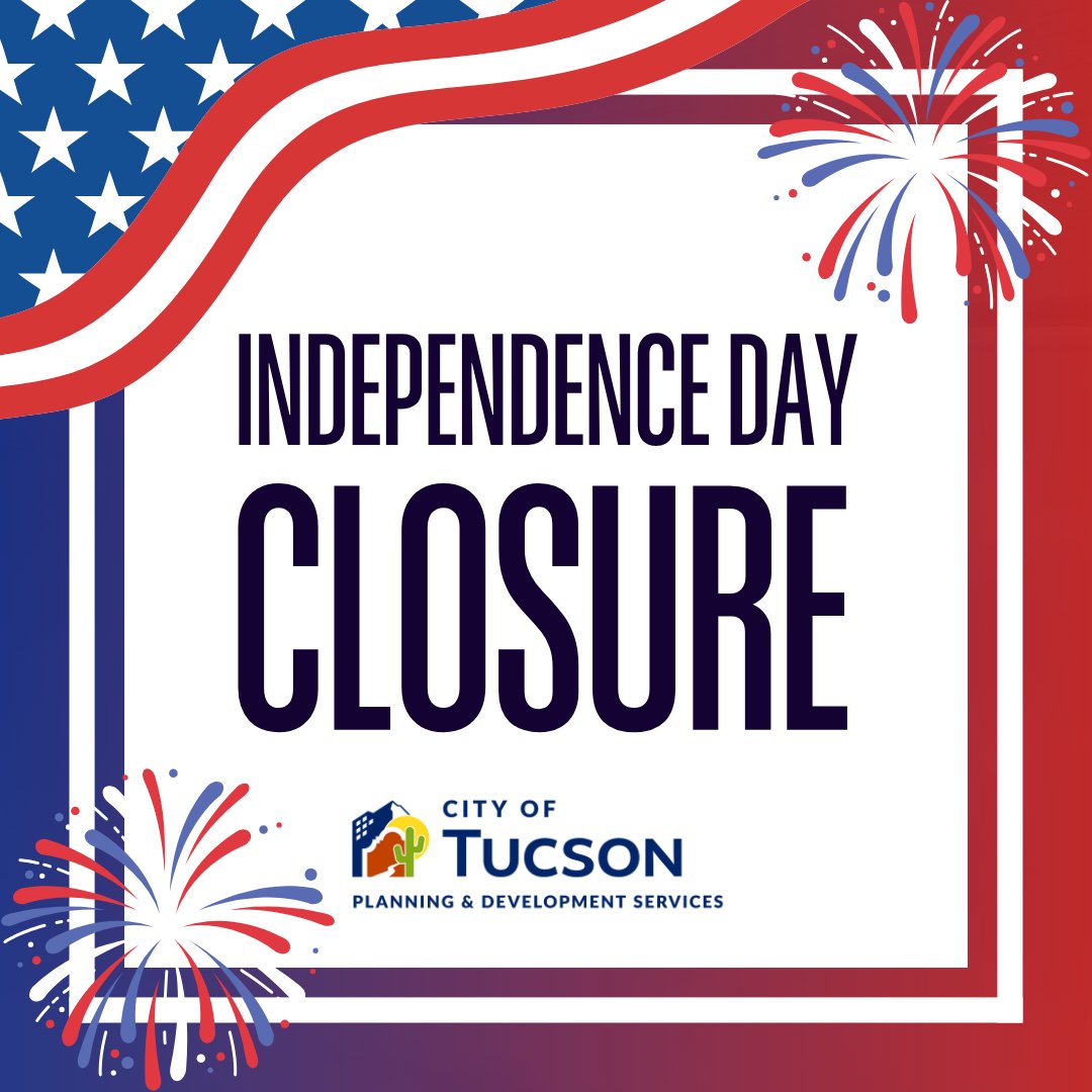 In observance of Independence Day, the Tucson Development Center will be closed on Friday, July 4, 2025. Regular business hours will resume on Monday, July 7, 2025.