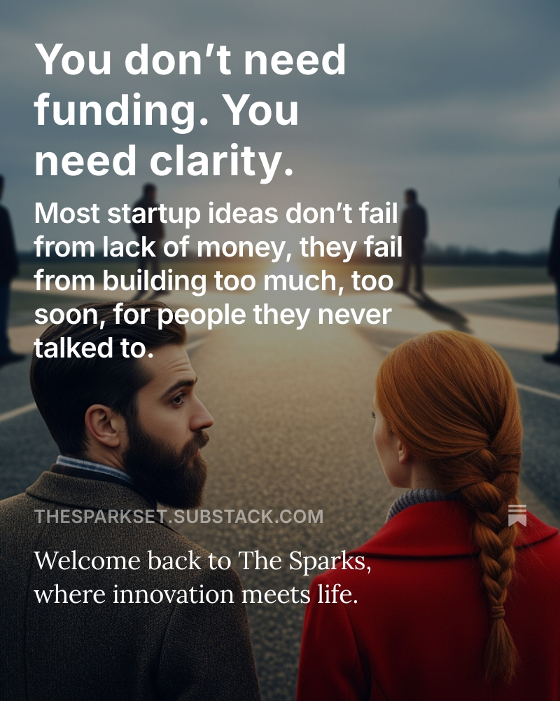 You don’t need funding. You need clarity.  open.substack.com/pub/thesparkse…