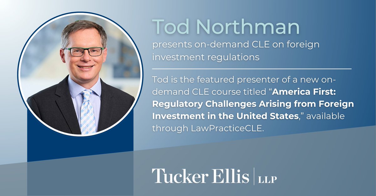 Tod Northman is the featured presenter of a new on-demand CLE course titled “America First: Regulatory Challenges Arising from Foreign Investment in the United States,” now available through LawPracticeCLE. For more information, visit our website: bit.ly/3GsKB9F