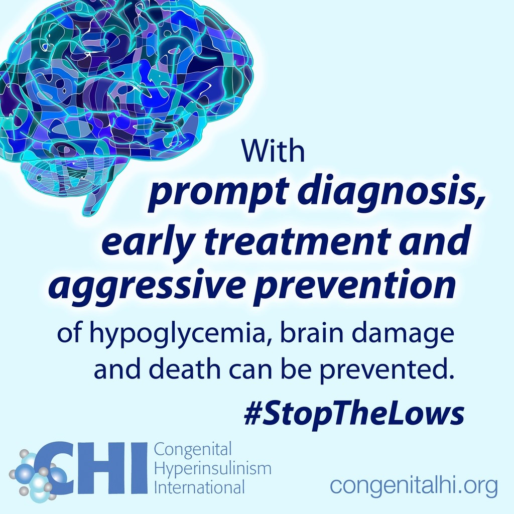 With prompt diagnosis, early treatment and aggressive prevention of hypoglycemia, brain damage and death can be prevented #StopTheLows 

Learn the signs and symptoms of hypoglycemia and spread the word. ⁠ 

#hyperinsulinism #raredisease #congenitalhyperinsulinism #hypoglycemia
