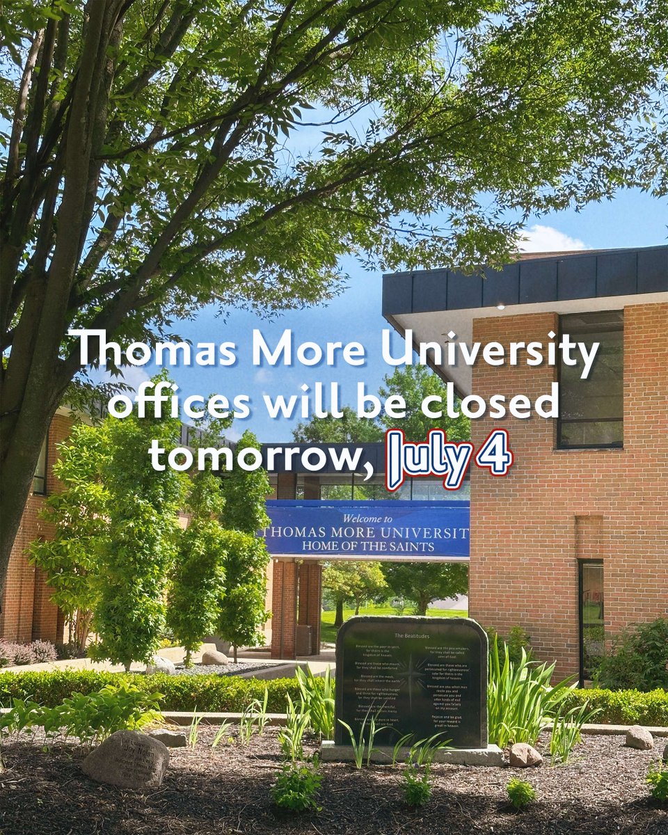 Many of Thomas More University's campus offices will be closed tomorrow. We hope everyone has a great holiday and we will see you next week!

#MakeItMore #ThomasMoreUniversity #4thOfJuly