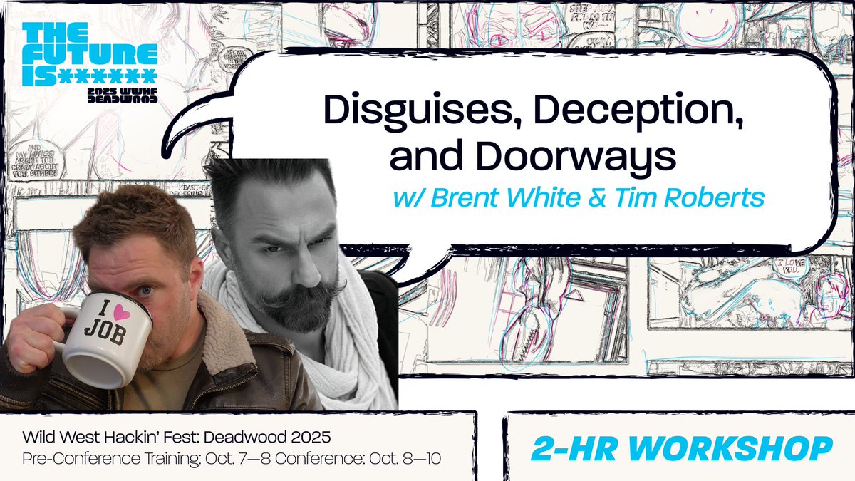 WWHackinFest's tweet image. Saddle up, folks... @brentwdesign & Tim Roberts will be presenting their workshop, "Disguises, Deception, and Doorways," at WWHF - Deadwood 2025! Grab them tickets now before they’re gone like a tumbleweed in a dust storm: wildwesthackinfest.com/register-for-w…
#WWHF #Deadwood2025 #TheFutureIs