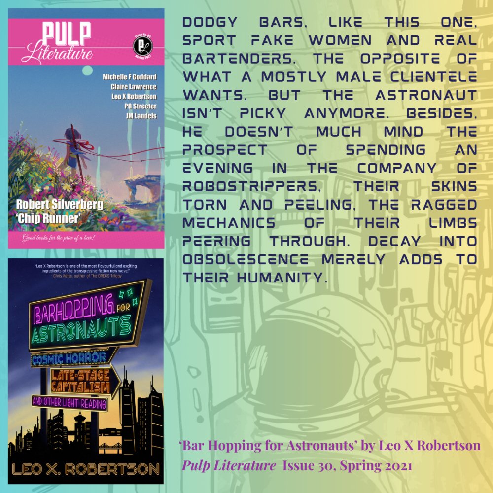In the spring of 2021 we published our second story by Leo X Robertson, ‘Bar Hopping for Astronauts’. Now, four years later, we’re getting ready to hit the launch button on a short story collection of the same name.

pulpliterature.com/tbt-bar-hoppin…