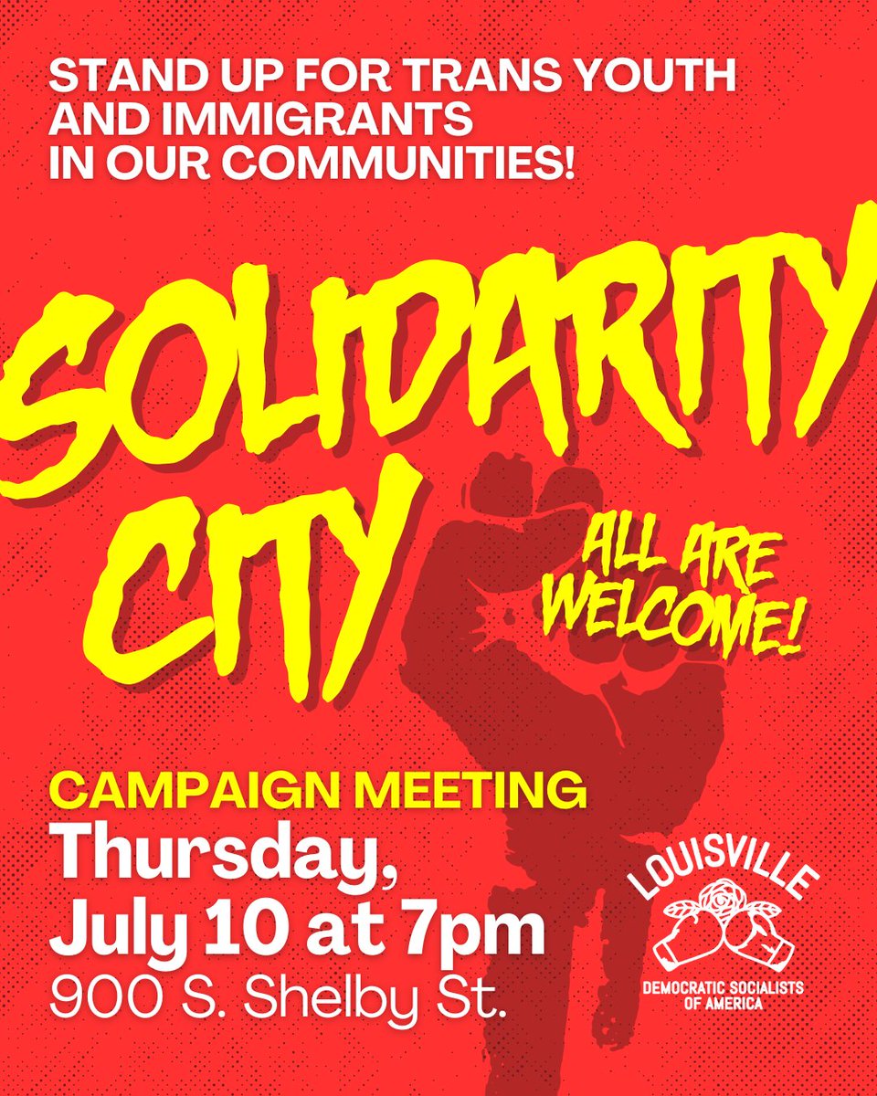 dsa_louisville's tweet image. Join us THIS Thurs. 7/10 @ 7p for the next Solidarity City ✊⚜️campaign mtg. We'll discuss our evolving pressure campaign of Metro Council & JCPS Board for policies that protect trans youth & immigrants, as well as how YOU can help with this important work. All are welcome!