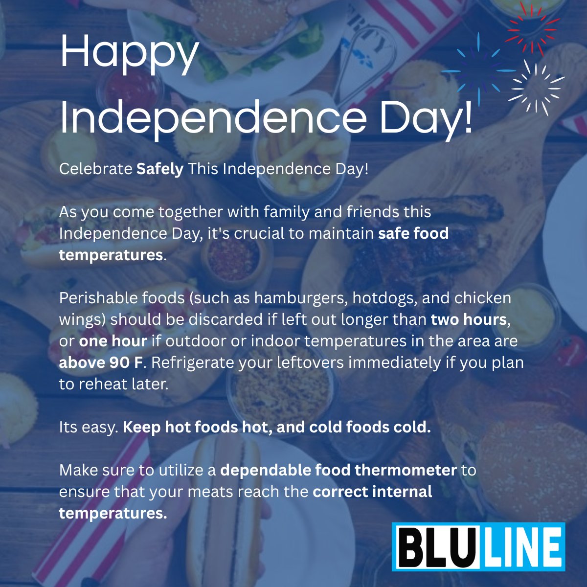 blulinesolution's tweet photo. Happy Independence Day from BluLine
As you gather with loved ones, remember: safety starts with food! 🍔🌭
✅ Keep hot foods hot &amp; cold foods cold
✅ Discard perishables after 2 hours—or 1 hour if over 90°F
✅ Use a food thermometer for safe internal temps 
#FoodSafety #GrillSafe https://t.co/AFjNA74cZ6