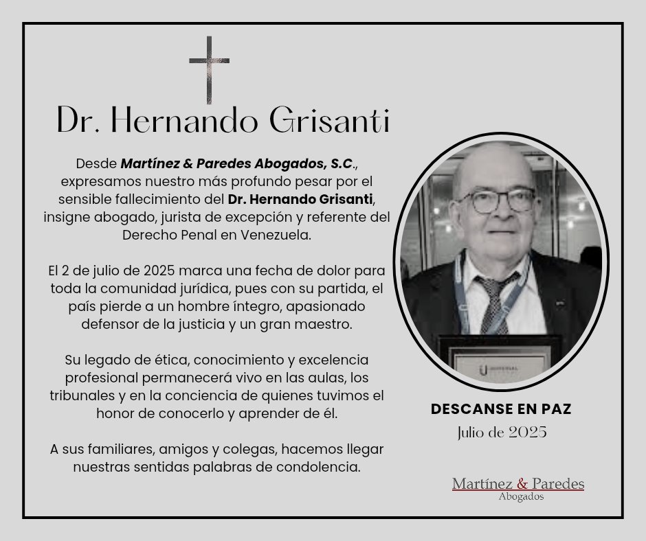 Desde Martínez &amp; Paredes Abogados, S.C., lamentamos el fallecimiento del Dr. Hernando Grisanti, destacado referente del Derecho Penal en Venezuela.

Su legado de ética, conocimiento y pasión por la justicia perdurará en quienes tuvimos el honor de conocerlo.

Que descanse en paz