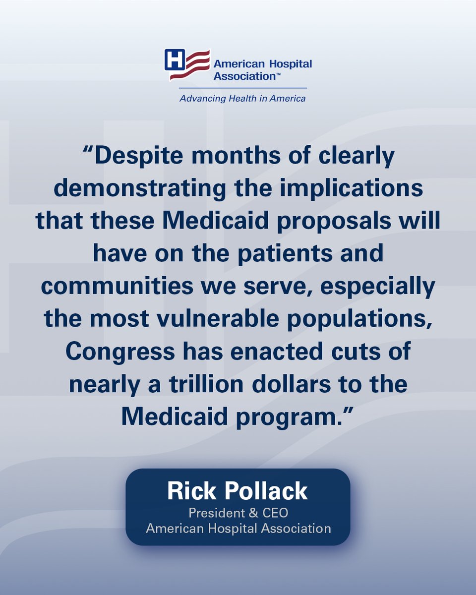 AHA President and CEO Rick Pollack on the House passage of the One Big Beautiful Bill: " Today is an extremely disappointing and very difficult day for health care in America. The AHA remains committed to working with all stakeholders to mitigate the impact of these cuts wherever