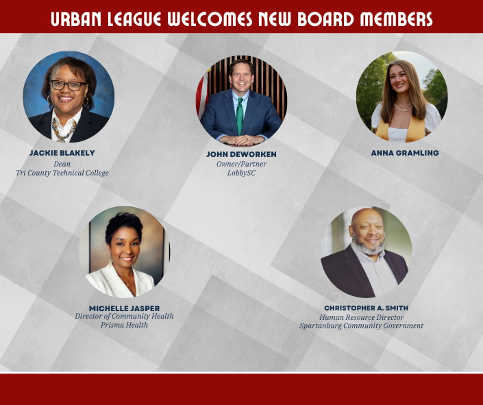 Welcome to our New Board Members!

We’re excited to welcome the newest members of the Urban League of the Upstate Board of Directors! Their leadership and passion for equity will help us expand our impact across the Upstate.