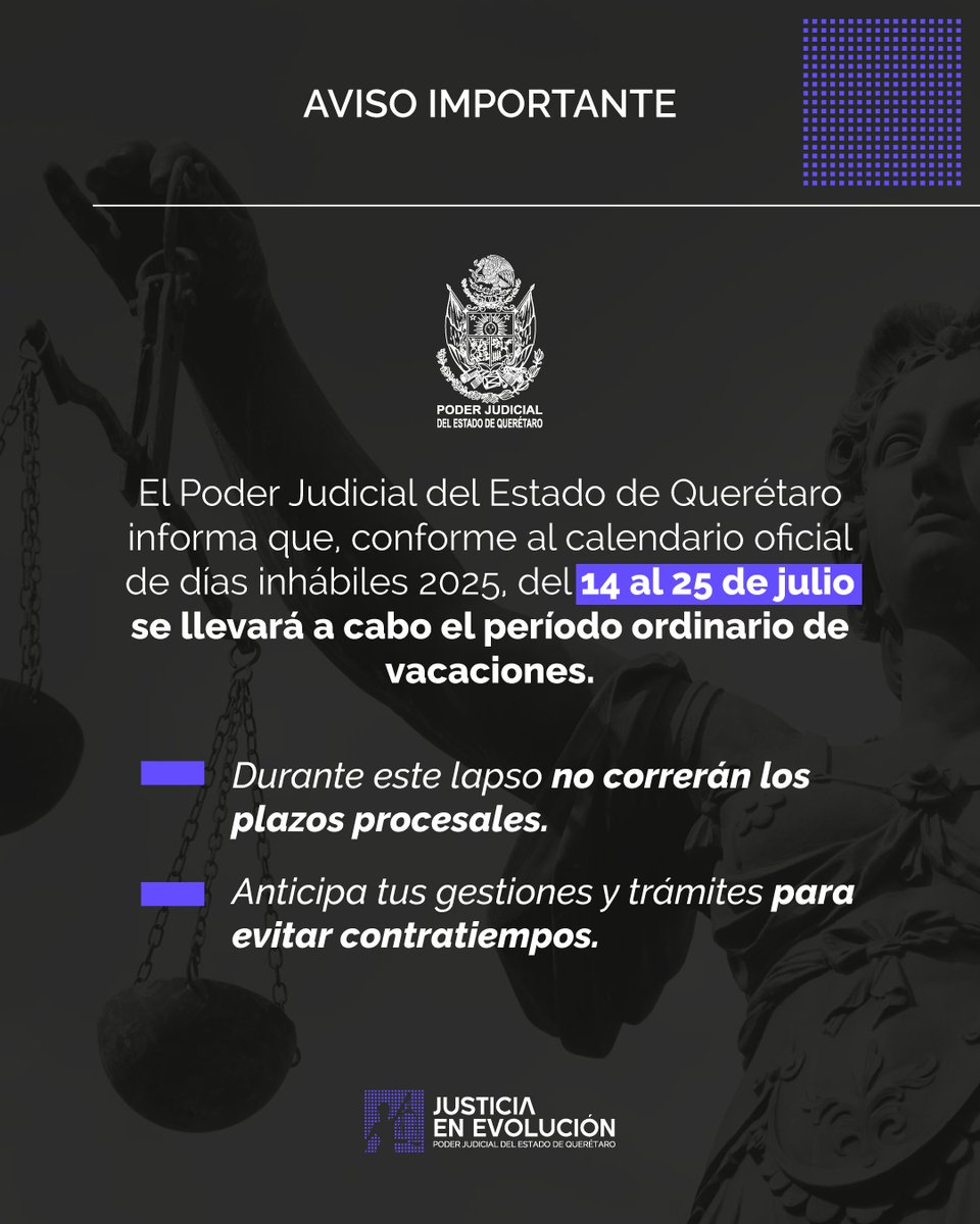 📌𝐀𝐕𝐈𝐒𝐎 𝐈𝐌𝐏𝐎𝐑𝐓𝐀𝐍𝐓𝐄
El Poder Judicial del Estado de Querétaro informa que el período ordinario de vacaciones dará inicio el 14 de julio y las actividades se reanudarán el 28 de julio de 2025 en el horario habitual.

¡Agradecemos su atención!