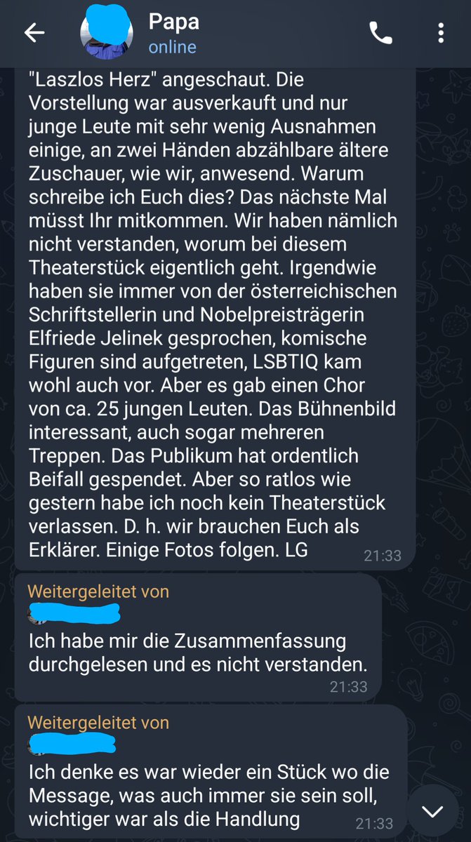 Mein Vater schreibt an meine Kinder (+mir, wie immer) nach dem Besuch des Eröffnungsspektakels der hiesigen Kulturveranstaltung.
Die Antworten sind von meinem Sohn - Theater-Fan aber großem Gegner des politischen Theaters.Generationenkonflikt aber nicht in unsere Familie😁