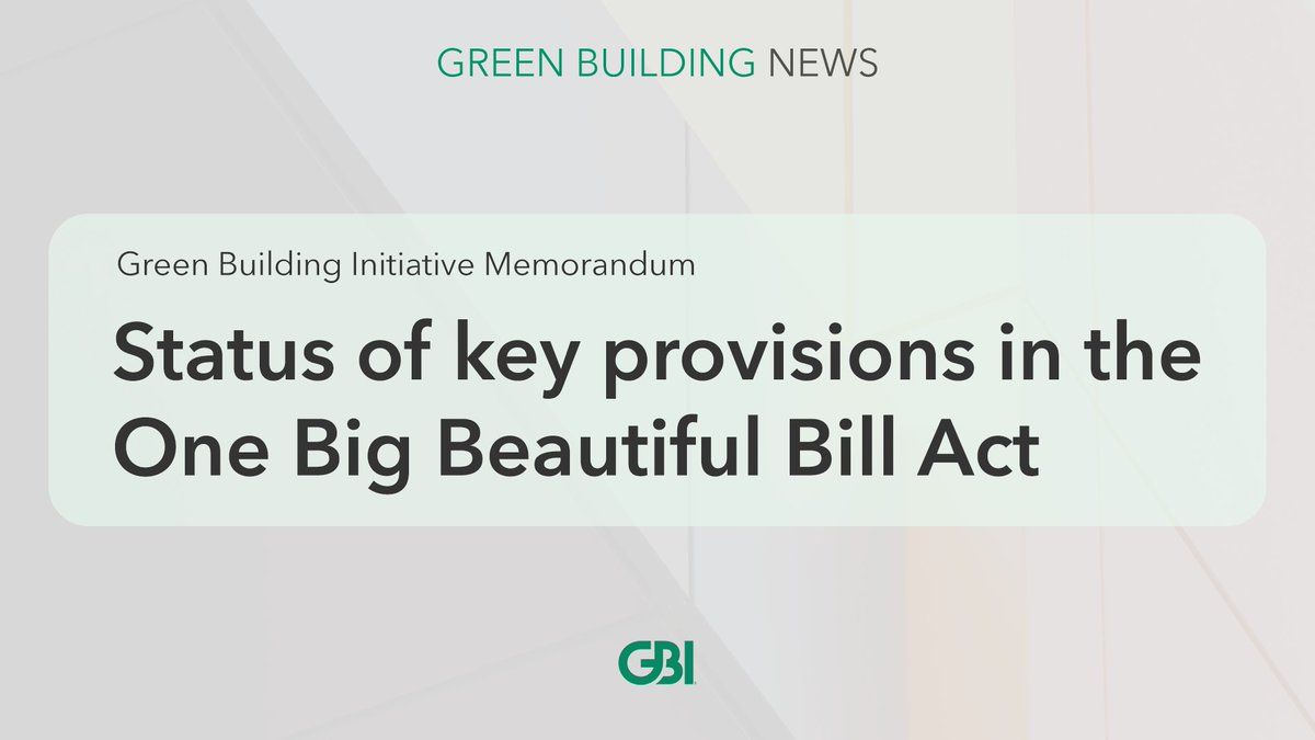 Green Building Initiative (@thegbiorg) on Twitter photo Here's the latest status of key provisions in the recently passed One Big Beautiful Bill (OBBB) Act: bit.ly/4lBMqQE
GBI's VP of National Affairs, Jenna Hamilton, outlines the programs, credits, and deductions related to energy and sustainability goals that are changing. Here's the latest status of key provisions in the recently passed One Big Beautiful Bill (OBBB) Act: bit.ly/4lBMqQE
GBI's VP of National Affairs, Jenna Hamilton, outlines the programs, credits, and deductions related to energy and sustainability goals that are changing.