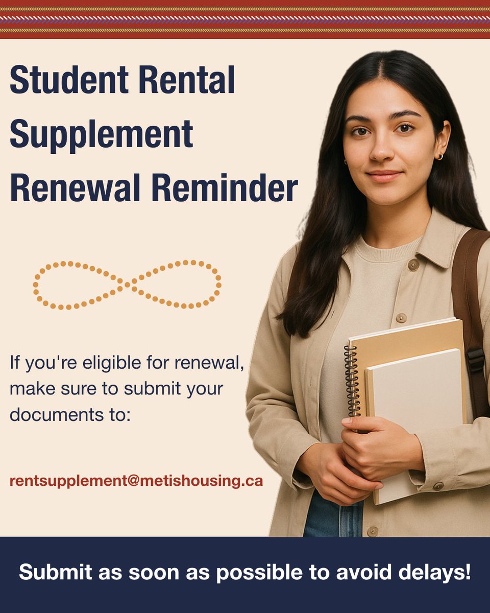 Metis Housing AB (@metishousingab) on Twitter photo 📢 Reminder: If you receive the Student Rental Supplement and are eligible for renewal, send your documents to rentsupplement@metishousing.ca.
Deadline:
• August 1st, 2025.
Required Documents:
• Current Notice of Assessment
• Proof of Enrollment 📢 Reminder: If you receive the Student Rental Supplement and are eligible for renewal, send your documents to rentsupplement@metishousing.ca.
Deadline:
• August 1st, 2025.
Required Documents:
• Current Notice of Assessment
• Proof of Enrollment