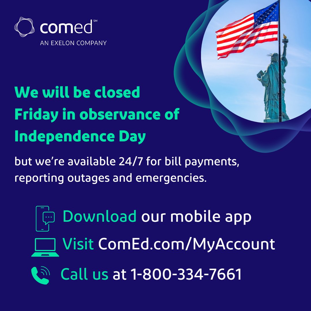 ComEd's tweet image. Our offices will be closed on Friday for Independence Day, but we're available 24/7 to report outages and electric emergencies or to make a payment.