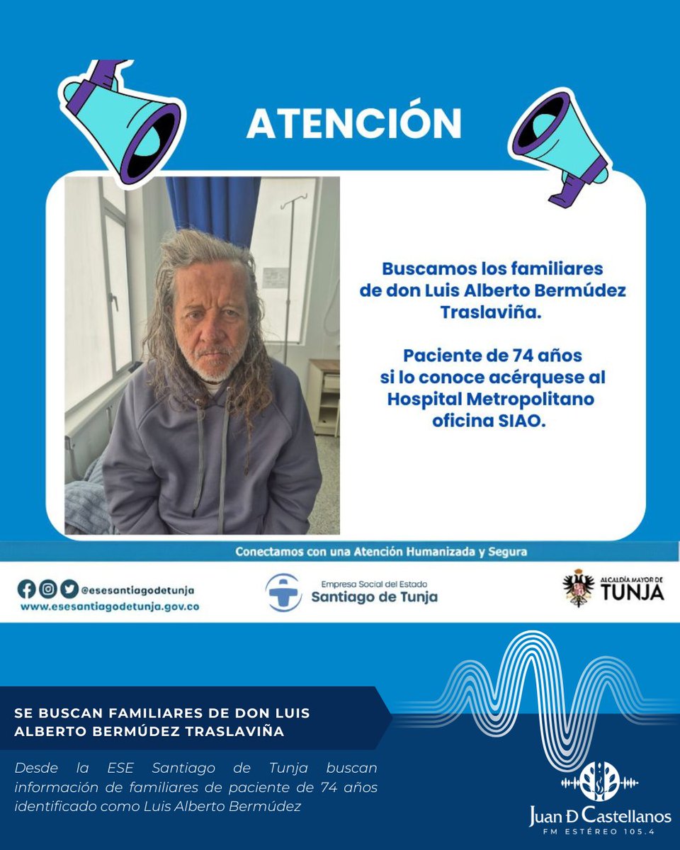 #Atención 📢

Hospital Metropolitano de Tunja solicita información de familiares de paciente de 74 años identificado como Luis Alberto Bermúdez Traslaviña. En caso de conocerlo, acercarse a la oficia SIAO de la ESE.

#Emisora #Radio #Tunja #Boyacá #Noticias