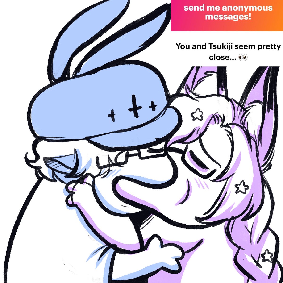 We are two close friends. 

(This image is a joke, please do not ship us. We are just regular people...and Tsukiji approved of this joke beforehand :&gt;) 

ngl.link/lunarpix