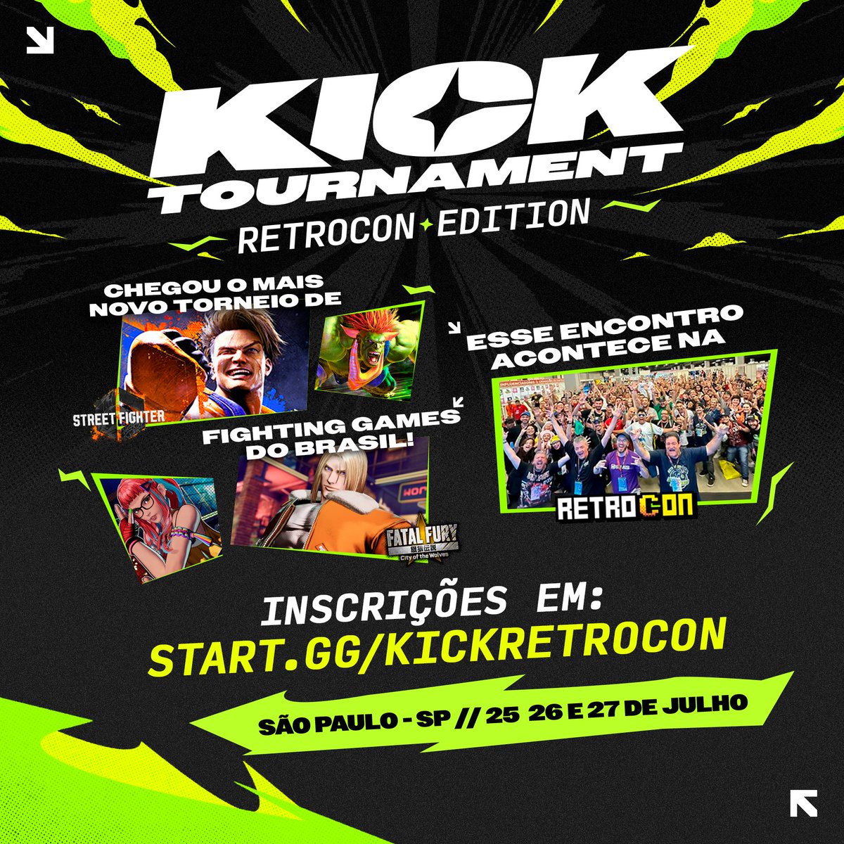 Estão ABERTAS para o Kick Tournament – Retrocon Edition!

O palco da <a href="/retroconoficial/">Retrocon</a> vai receber os primeiros passos de algo muito maior.

- Street Fighter 6
- Fatal Fury: City of the Wolves

💵 R$3000 em premiação por jogo
📍 Retrocon 2025 – São Paulo/SP
🗓️ 25, 26 e 27 de Julho