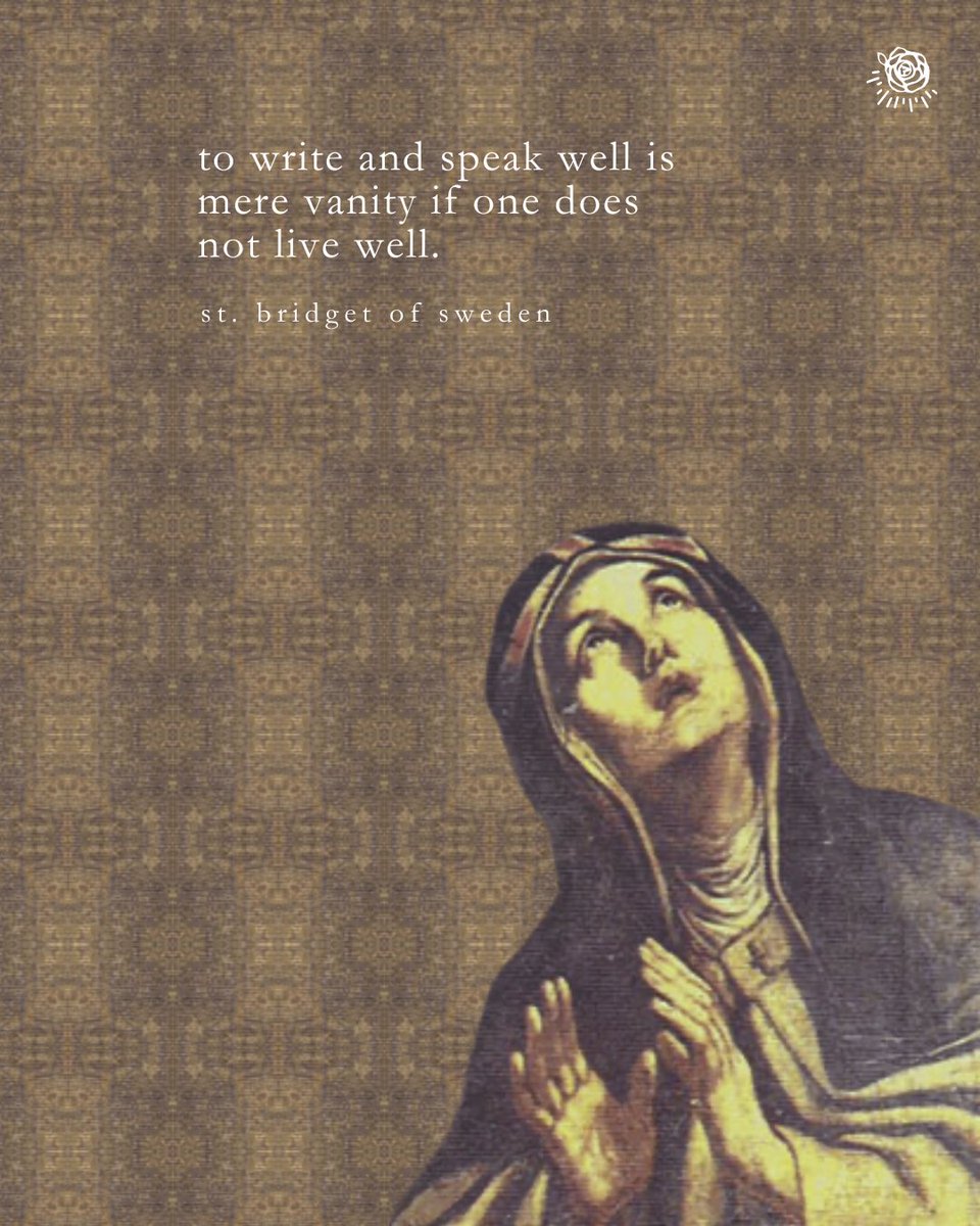 St. Bridget of Sweden’s wisdom challenges us to examine our lives and prioritize integrity. How often do appearance and authenticity conflict in your life? What are some ways you can consider the importance of a life of integrity where your words and actions are in harmony?