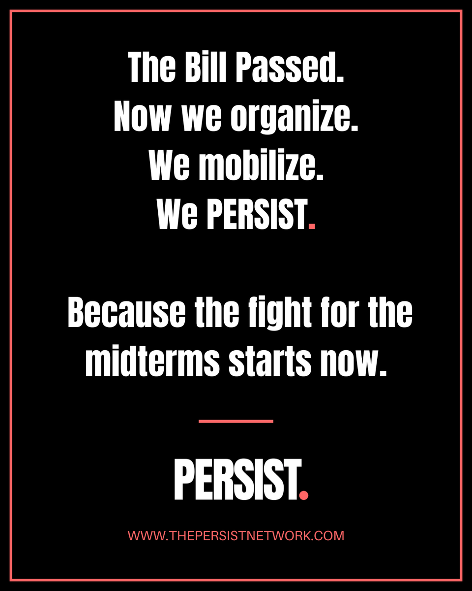 PersistNetwork's tweet image. The bill passed. But we’re not backing down.
We’re turning outrage into action.
Organizing.
Mobilizing.
Persisting.
Because the midterms start now. And so does our fight.
Join us: thepersistnetwork.com
#WePersist