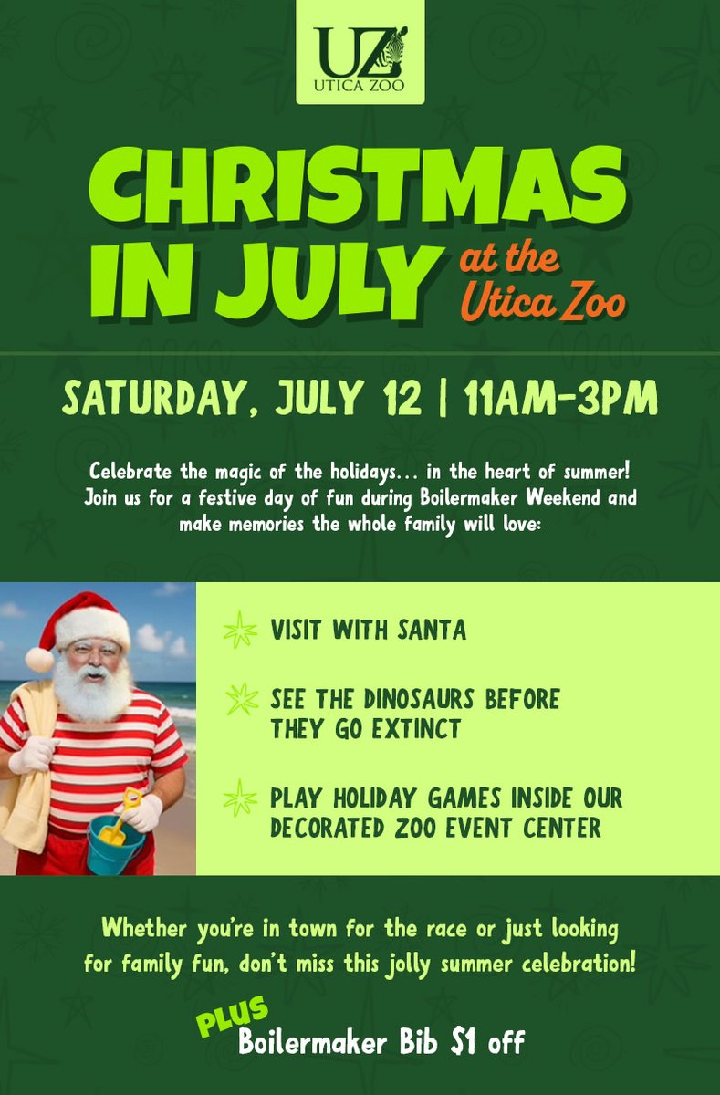 𝐂𝐡𝐫𝐢𝐬𝐭𝐦𝐚𝐬 𝐢𝐧 𝐉𝐮𝐥𝐲 𝐚𝐭 𝐭𝐡𝐞 𝐔𝐭𝐢𝐜𝐚 𝐙𝐨𝐨! 🎅

𝐒𝐚𝐭𝐮𝐫𝐝𝐚𝐲, 𝐉𝐮𝐥𝐲 𝟏𝟐 | 𝟏𝟏𝐀𝐌–𝟑𝐏𝐌

Join us for a festive day of fun during Boilermaker Weekend and make memories the whole family will love: