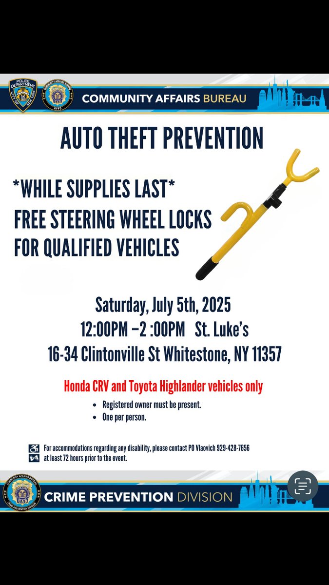 Please see the below flyer regarding an upcoming Steering wheel lock drive to help combat Theft of motor vehicles. Scheduled for 07/05/2025 and will he held in the 109 Precinct.