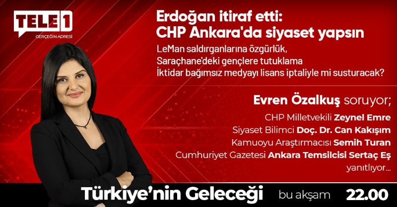 Tele1 TV (@tele1comtr) on Twitter photo ➤Erdoğan itiraf etti: CHP Ankara'da siyaset yapsın
➤LeMan saldırganlarına özgürlük, Saraçhane'deki gençlere tutuklama
➤İktidar bağımsız medyayı lisans iptaliyle mi susturacak?
<a href="/evrenozalkus/">Evren Özalkuş</a> <a href="/ZeynelEmre_/">Zeynel Emre</a> <a href="/cankakisim/">Can Kakışım</a> <a href="/semihtrn/">Semih Turan</a> <a href="/EsSertac/">Sertaç EŞ</a>
Saat 22.00'de TELE1'de! ➤Erdoğan itiraf etti: CHP Ankara'da siyaset yapsın
➤LeMan saldırganlarına özgürlük, Saraçhane'deki gençlere tutuklama
➤İktidar bağımsız medyayı lisans iptaliyle mi susturacak?
<a href="/evrenozalkus/">Evren Özalkuş</a> <a href="/ZeynelEmre_/">Zeynel Emre</a> <a href="/cankakisim/">Can Kakışım</a> <a href="/semihtrn/">Semih Turan</a> <a href="/EsSertac/">Sertaç EŞ</a>
Saat 22.00'de TELE1'de!