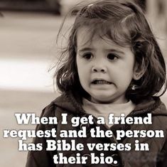 #ItsTimeToSkedaddleWhen Bible verses show up in their bio.