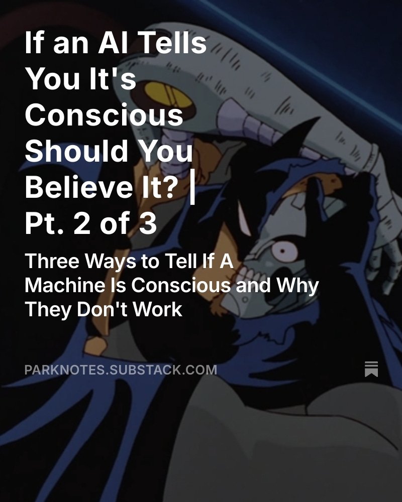 Can we justifiably attribute consciousness to AI systems? 
Here's pt. 2 on why I'm not so sure we can 
parknotes.substack.com/p/if-an-ai-tel…