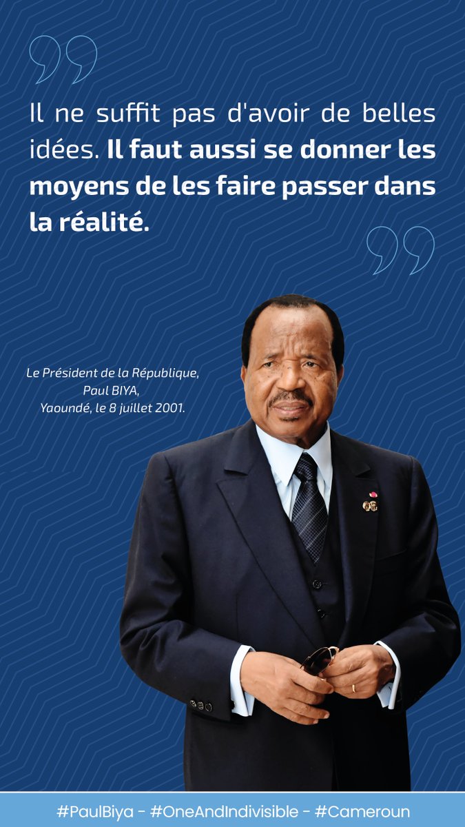 Il ne suffit pas d'avoir de belles idées. Il faut aussi se donner les moyens de les faire passer dans la réalité.

#PaulBiya
#OneAndIndivisible
#Cameroun