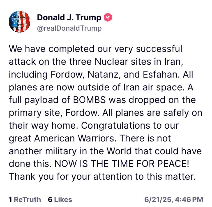 BREAKING: Trump says the US just completed a “very successful attack” on Iran’s three nuclear sites: Fordow, Natanz, and Isfahan, and that all aircraft are now out of Iranian airspace.
