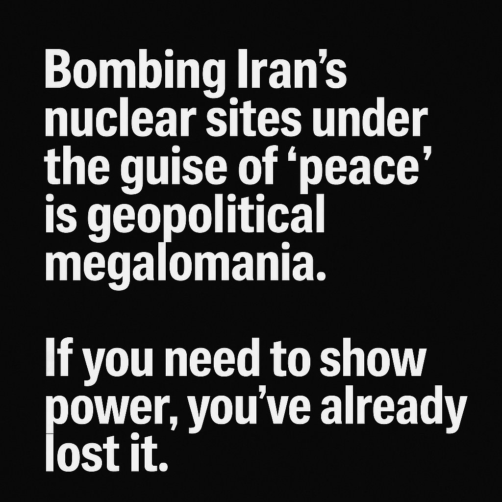 MMagnelli's tweet photo. @realDonaldTrump Bombing Iran’s nuclear sites under the guise of “peace” is geopolitical megalomania.
@IAEAorg &amp; @CIA confirm: no nuclear bomb.
Striking nuclear facilities risks fallout for decades.
If you need to show power, you’ve already lost it.
@realDonaldTrump #StopTheWar https://t.co/slhfC74sfh