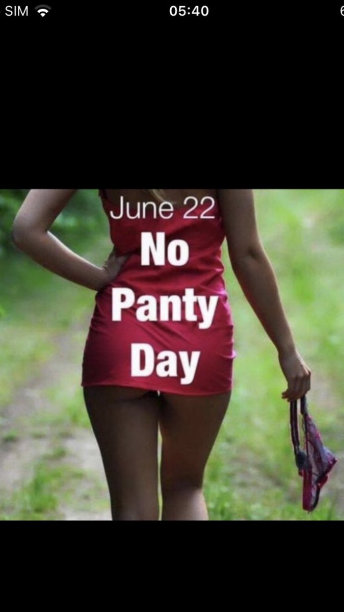 Today is national no panty today for those that want to be a part of it