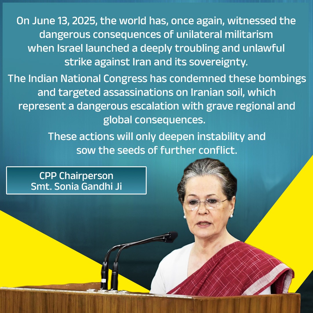 The Indian National Congress has condemned these bombings and targeted assassinations on Iranian soil, which represent a dangerous escalation with grave regional and global consequences.