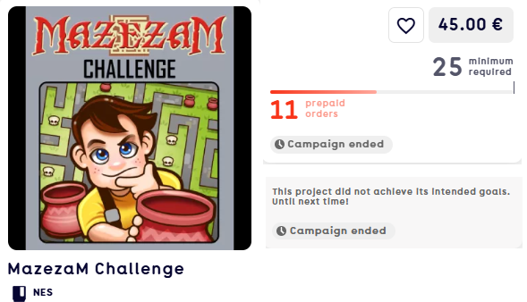 alekmaul's tweet image. Thank you to the 11 people who believed in the project.
Too bad, it'll be for next time.
You'll be reimbursed soon.
#retrogaming #nes #homebrew #indiegames #nesdev #mazezam