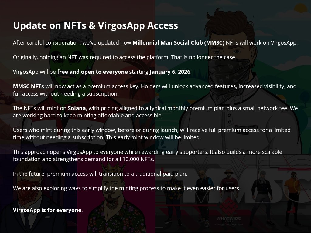 Our MMSC NFT collection will be available to mint when VirgosApp registration opens.

They unlock premium features but are no longer required to access the platform.

𝗩𝗶𝗿𝗴𝗼𝘀𝗔𝗽𝗽 𝗶𝘀 𝗳𝗼𝗿 𝗲𝘃𝗲𝗿𝘆𝗼𝗻𝗲.