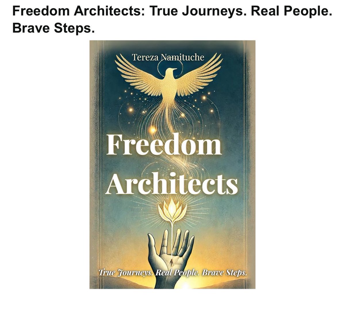 Hi52Freedom's tweet photo. Afterword from Freedom Architects by Tereza Namituche:

“As I close this book, I don’t feel like I’m finishing something. I feel like I’m opening a door…

Freedom Architects wasn't written to offer a single answer. It was written to invite reflection- to remind us that freedom is not an idea to admire from
afar, but a concept we must engage with
directly. It's not just a poetic word—it's a
structure we build in our lives, thought by
thought, choice by choice.
Freedom does not sustain itself. It depends Freedom does not sustain itself. It depends on how we think, what we prioritize, and what we allow or resist. It lives in awareness—in the ability to see clearly, to question inherited beliefs, and to shape our lives with intention.
The people in this book reflect just a few of the many paths toward that clarity. Their decisions, their resistance, their growth-all came from moments of sharp recognition. Not all of them had ideal conditions. Most faced hardship. But they chose to align their lives with what made sense to them-not just emotionally, but intellectually. They acted from deep understanding. And I believe there are many more paths
to freedom than what's contained here.
Some are quiet. Some are just beginning.
Some will only be discovered when someone new decides to think differently.
That's the essence of freedom: it's not
fixed. It evolves with our understanding.
Each time a person chooses awareness
over habit, or personal clarity over societal pressure, freedom expands.
My hope is that this book helped you
see the range of what's possible. That
freedom is not about laziness or escape
—it often requires focused thought, long work, and mental resilience. But when what we believe in, it becomes something meaningful. Something real.
More and more people— especially women —are questioning the roles assigned to them. They are stepping out of inherited patterns. They are choosing to think for themselves, to live according to their values, and to contribute in ways that reflect their own sense of logic, creativity, and care.
And this is how change happens.

Quietly. Clearly. One decision at a time.

My wish is that you feel empowered to do the same.
To think clearly. To question with courage.
To shape your world-freely, consciously, and on your own terms. And may your
decisions help carry the idea of freedom forward-for those who will one day
thank you for it.

With gratitude,
Tereza Namituche

Thank you for reflecting with me. Grab Freedom Architects to explore more journeys of freedom [https://t.co/8QolSh5lY7]

#FreedomArchitects