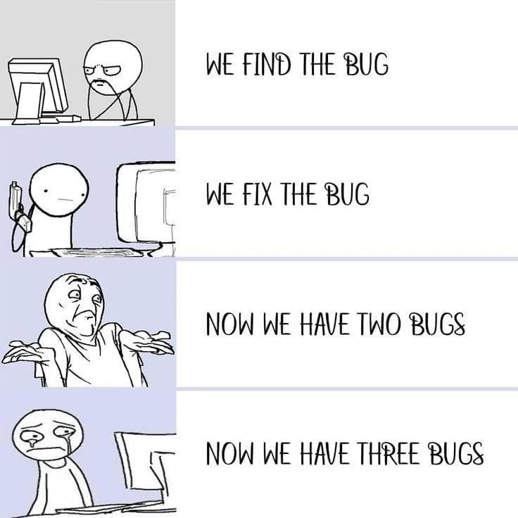 TheTechDuo_12's tweet image. Coding life be like: We find the bug , we fix the bug , now we have TWO bugs , and then THREE bugs ! 😭👨💻#TechLife #CodingStruggles #BugsEverywhere #ProgrammerHumor #AI