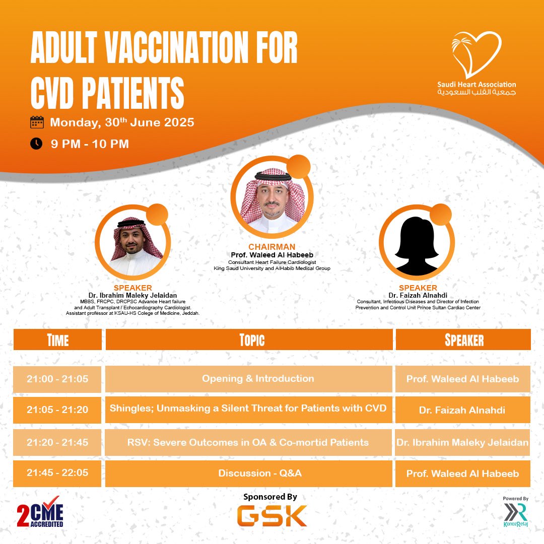 ADULT VACCINATION FOR CVD PATIENTS

🗓️ Monday, 30th June 2025
🕘 9:00 PM – 10:00 PM (KSA Time)
💻 Live Webinar

🔹 Program Topics:
•Shingles: Unmasking a Silent Threat for Patients with CVD
•RSV: Severe Outcomes in OA &amp; Co-morbid Patients
•Discussion &amp; Q&amp;A

🔹 Accredited with