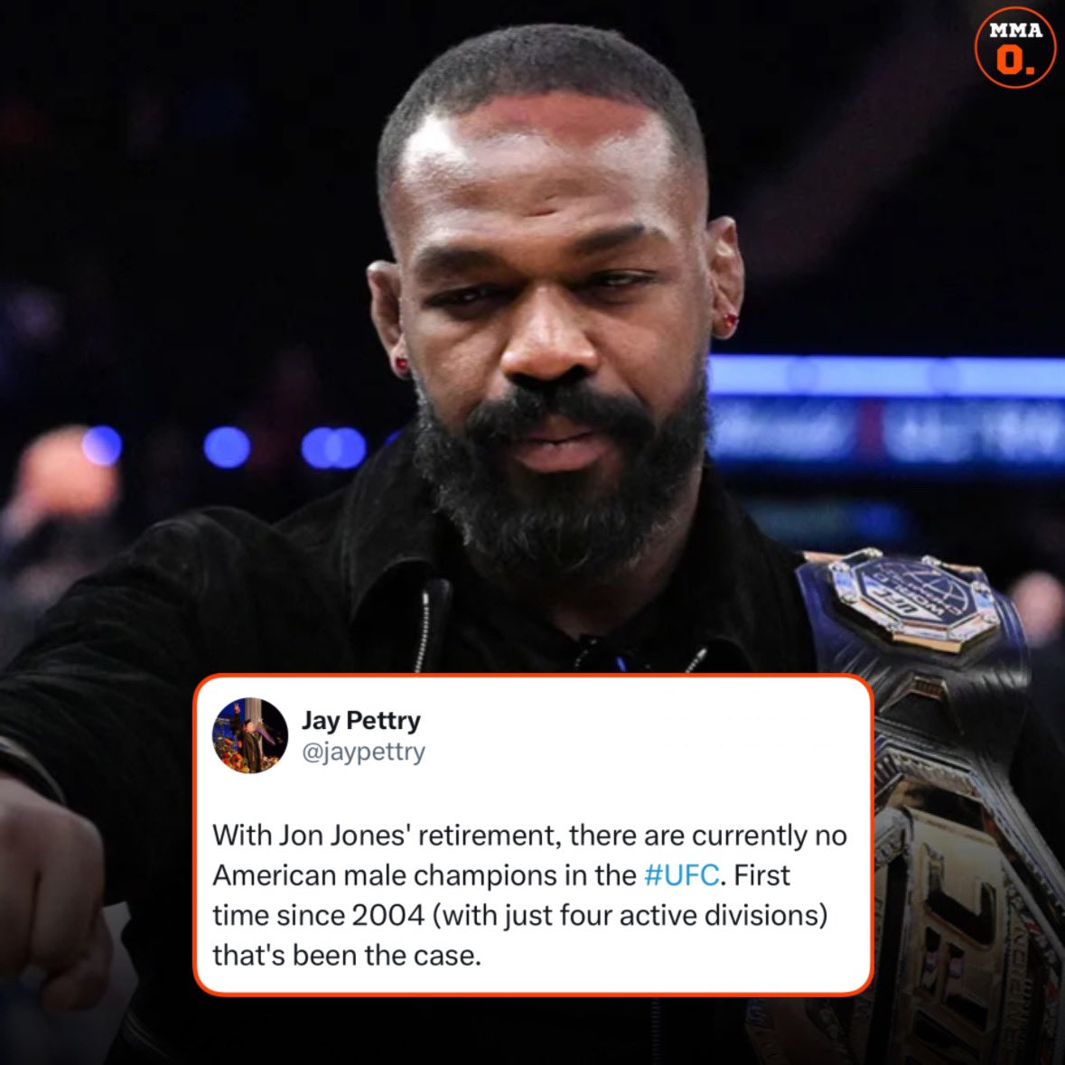 MMA Orbit (@mma_orbit) on Twitter photo Jon Jones’ retirement means there are no male American UFC champions for the first since 2004. 🇺🇸❌
(h/t <a href="/jaypettry/">Jay Pettry</a>) Jon Jones’ retirement means there are no male American UFC champions for the first since 2004. 🇺🇸❌
(h/t <a href="/jaypettry/">Jay Pettry</a>)