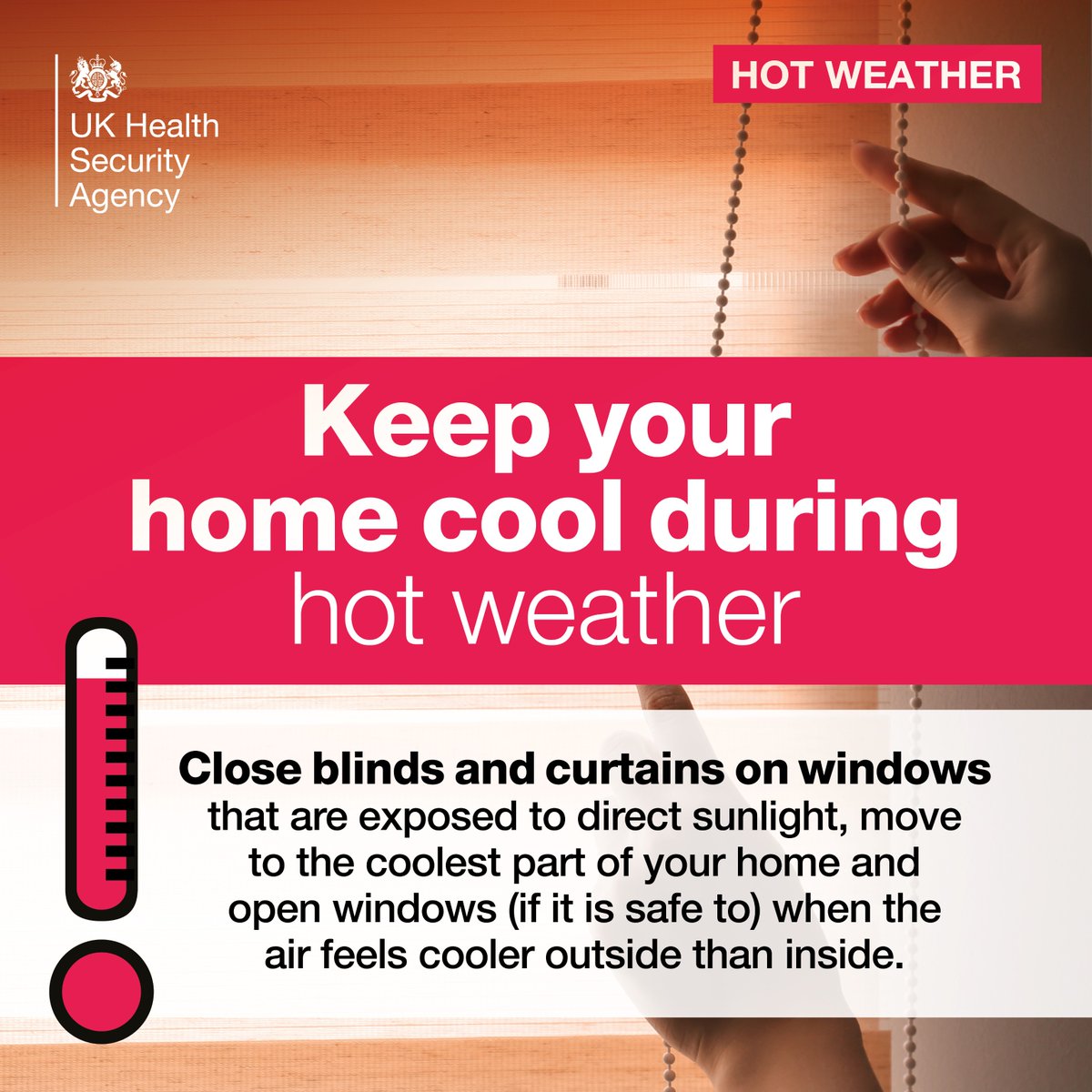 Close blinds and curtains on windows that are exposed to direct sunlight, move to the coolest part of your home and open windows (if it is safe to) when the air feels cooler outside than inside