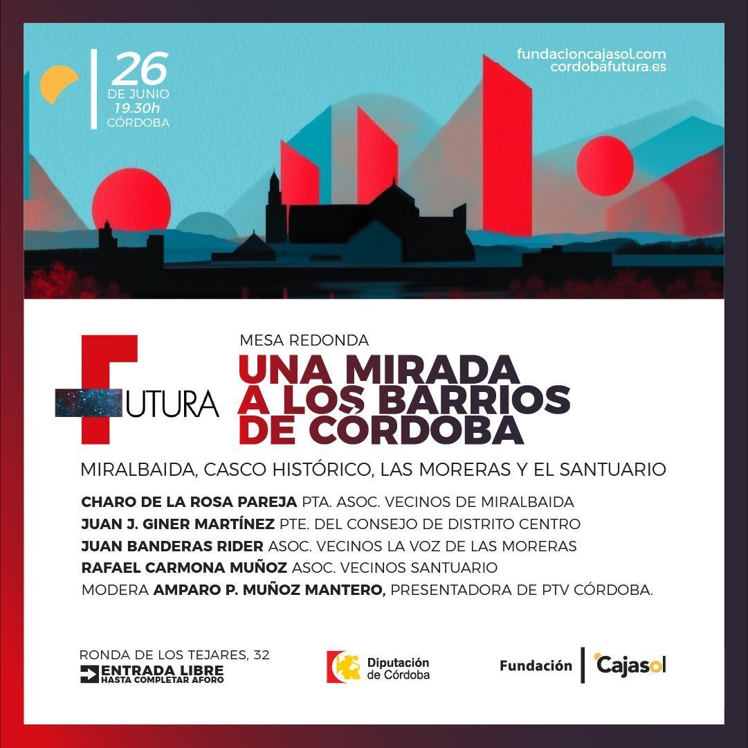 Fundación Cajasol (@cajasol) on Twitter photo Miralbaida, Las Moreras, El Santuario y el Casco Histórico protagonizan la mesa redonda “Una mirada a los barrios de Córdoba”, organizada por <a href="/CordobaFutura/">FUTURA</a> con la colaboración de <a href="/dipucordoba/">Diputación de Córdoba</a> y <a href="/Cajasol/">Fundación Cajasol</a>.
🗓️ Jueves 26 de junio | 🕢 19.30h | Miralbaida, Las Moreras, El Santuario y el Casco Histórico protagonizan la mesa redonda “Una mirada a los barrios de Córdoba”, organizada por <a href="/CordobaFutura/">FUTURA</a> con la colaboración de <a href="/dipucordoba/">Diputación de Córdoba</a> y <a href="/Cajasol/">Fundación Cajasol</a>.
🗓️ Jueves 26 de junio | 🕢 19.30h |