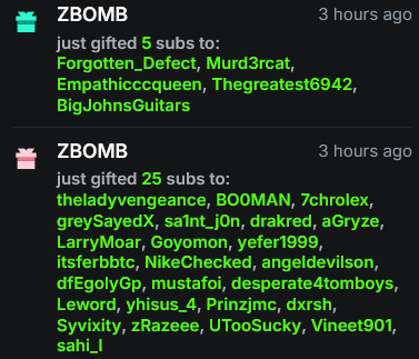 MASSIVE thank you to this genuine human being! Got a bit emotional tonight! 30 gifted subs to help get my pc repaired. Please go show him some love! He's trying to get a follow goal! 

kick.com/zbomb