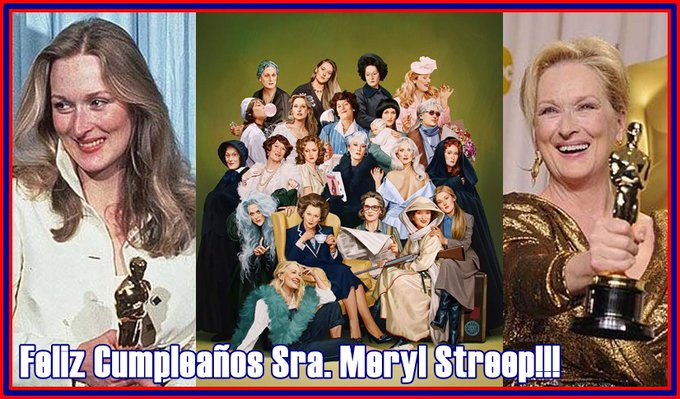 Un muy feliz cumple a esta Sra. Actriz!!
Desde q la conocí en "Holocausto" pasando "Kramer", "Los puentes", "Agosto" "La dama", "Mamma mia" y cientos mas q me enamore perdidamente de ella. Actriz de teatro, cine, televisión, cantante y una hermosa mujer
Feliz cumple Meryl Streep