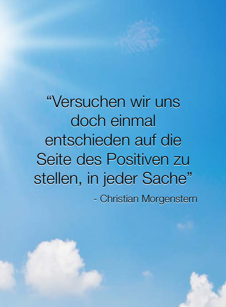 Quote of the Day! 🌿✨

“Let's try to remain resolutely positive in every Situation”.

            - Christian Morgenstern -

Zitat des Tages !🌿✨