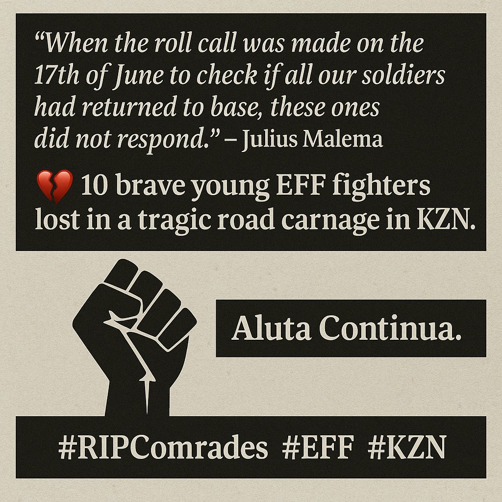 ShazieMidb's tweet image. 🕊️ &quot;When the roll call was made on the 17th of June to check if all our soldiers had returned to base, these ones did not respond.&quot; Julius Malema

💔 10 brave young EFF fighters lost in a tragic road carnage in KZN.

🎗️ Aluta Continua.
#RIPComrades #AlutaContinua @EFFSouthAfrica